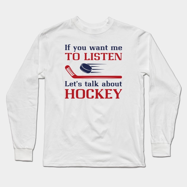 Talk About Hockey Long Sleeve T-Shirt by LuckyFoxDesigns